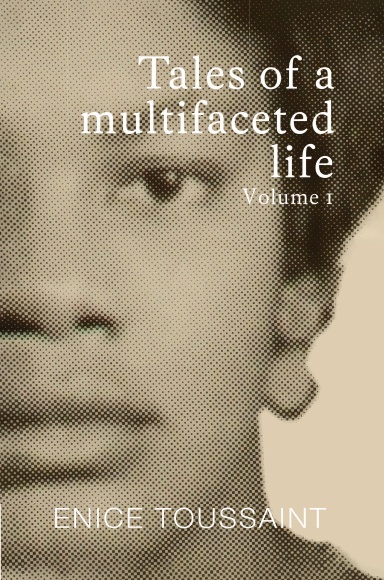 Tales of a Multifaceted Life Volume 1 Hardcover