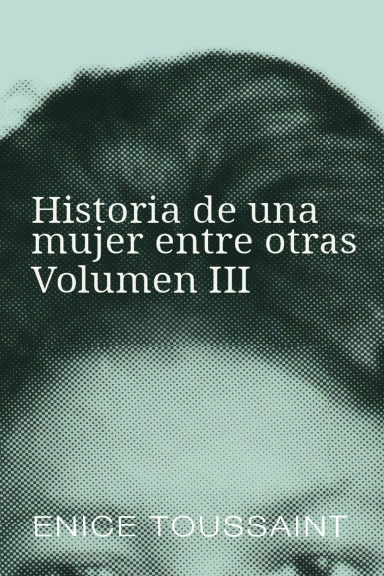 Historia de una mujer entre otras Volumen 3